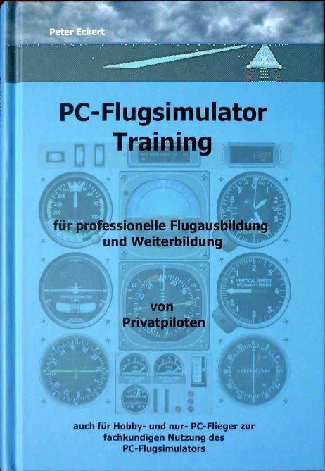Bild 1 Fliegen lernen im Flugzeug oder am PC-Flugsimulator. Fachbuch mit Flugtraining
