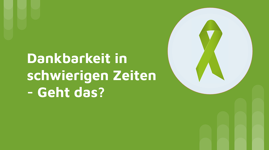 Bild 1 📌Webinar: Dankbarkeit in schwierigen Zeiten – Geht das?