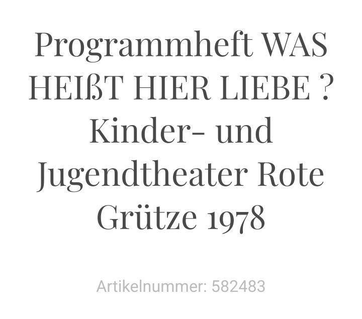 Bild 4 Programmheft WAS HEIßT HIER LIEBE ? Kinder- und Jugendtheater Rote Grütze 1978