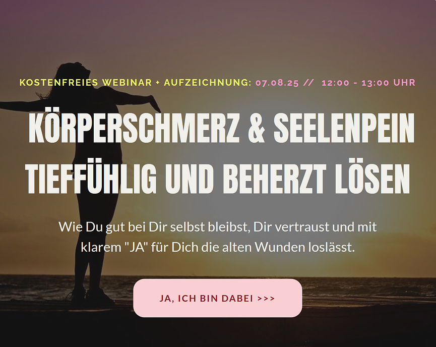 Bild 1 Körperschmerz & Seelenpein tieffühlig und beherzt lösen: 0€ Webinar am 7.8.25
