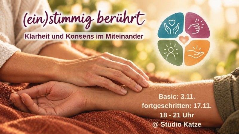 Bild 1 (Ein)stimmig berührt – Klarheit und Konsens im Miteinander | 3. und/oder 17.11.
