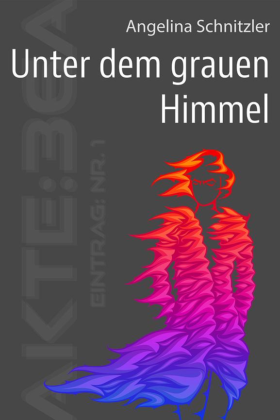 Bild 1 "Unter dem grauen Himmel" von Angelina Schnitzler 