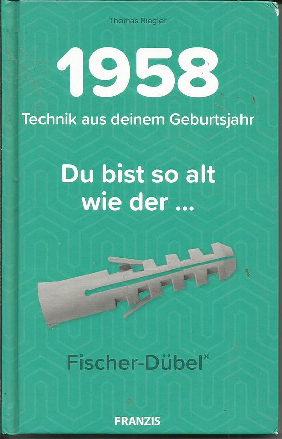 Bild 17 versch. "... Technik, die so alt ist wie Du" Du bist so alt wie ..." (1958-1992)