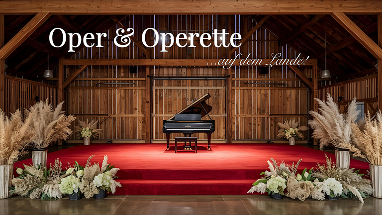 Oper & Operette ...auf dem Lande!