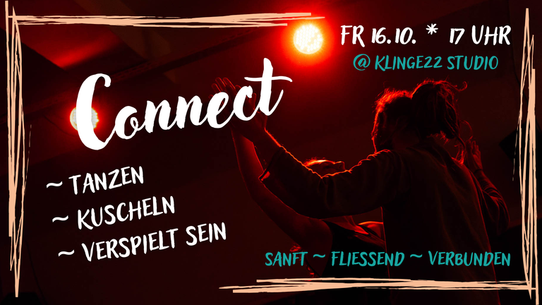Connect ~ Tanzen, Kuscheln, Verspielt Sein | Fr, 16.10. @ 17 - 22 Uhr | Klinge22