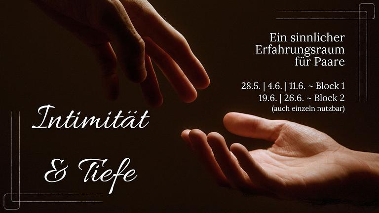 Intimität & Tiefe ~ Erfahrungsraum für Paare ~ bis zu 5 Termine