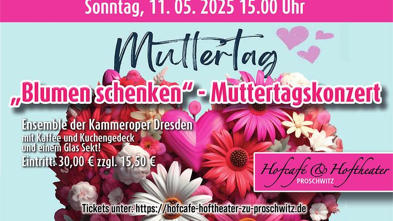 Muttertag - "Blumen schenken" Muttertagskonzert der Kammeroper Dresden