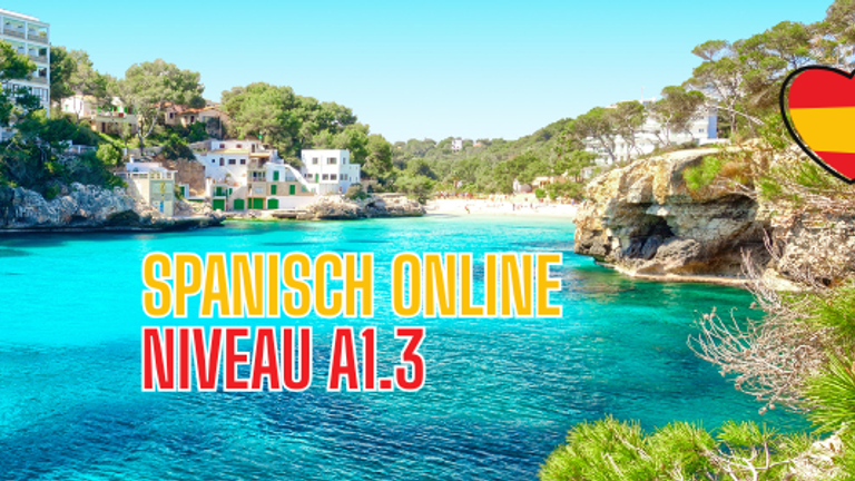 Spanisch online A1.3 – Spanisch aktiv anwenden und sicherer sprechen