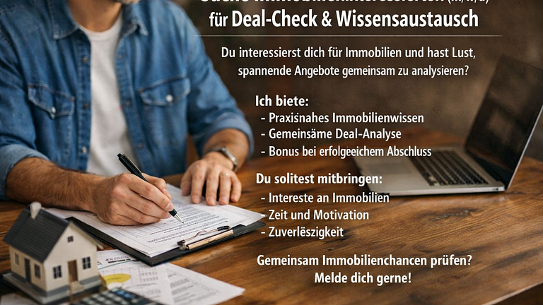Suche Immobilieninteressierten (m/w/d) für Deal-Check & Wissensaustausch