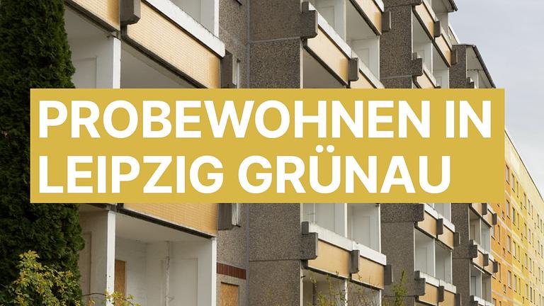 Probewohnen in Leipzig Grünau