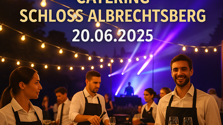 Catering Personal für Schloss Albrechtsberg gesucht! *ETT*